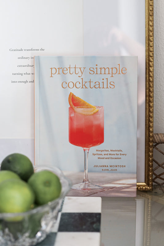 Pretty Simple Cocktails by Julianna McIntosh