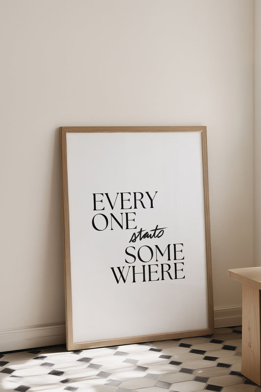 Everyone Starts Somewhere